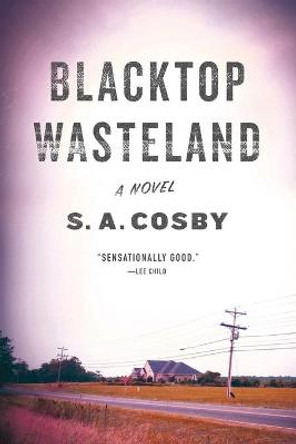 Blacktop Wasteland by S a Cosby