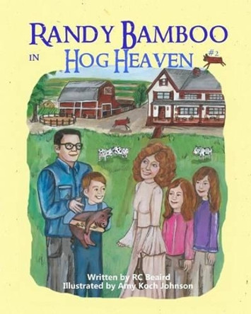 Randy Bamboo: in Hog Heaven by Amy Koch Johnson 9781515140122
