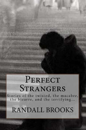 Perfect Strangers by Randall Brooks 9781545553800