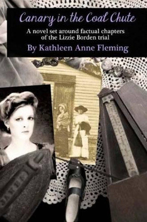 Canary in the Coal Chute by Kathleen Anne Fleming 9781515344186