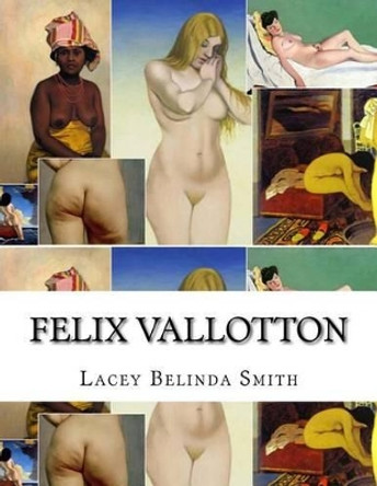 Felix Vallotton by Lacey Belinda Smith 9781517095406