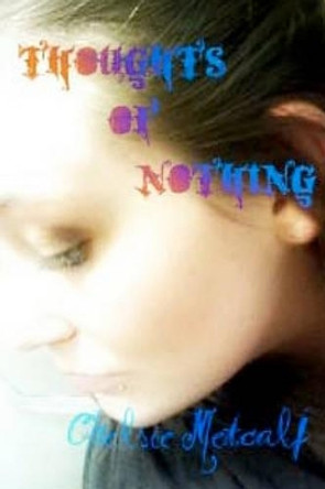 Thoughts of Nothing by Chelsie Metcalf 9781460924853