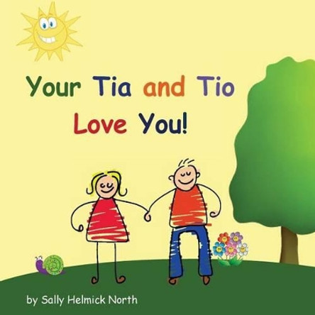 Your Tia and Tio Love You! by Sally Helmick North 9781539459958