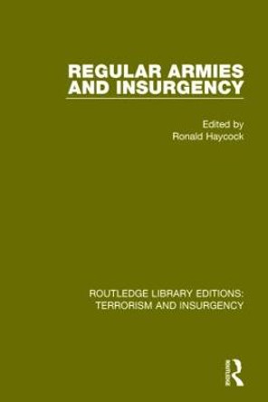 Regular Armies and Insurgency by Ronald G. Haycock