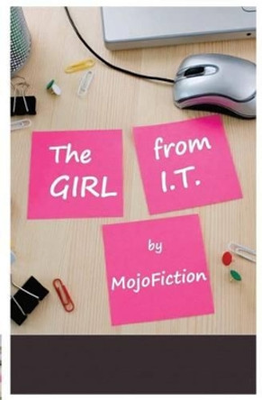 The Girl from I.T. by Mojofiction 9781497582781