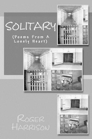 Solitary: (Poems From A Lonely Heart) by Prof Roger Harrison 9781479270330