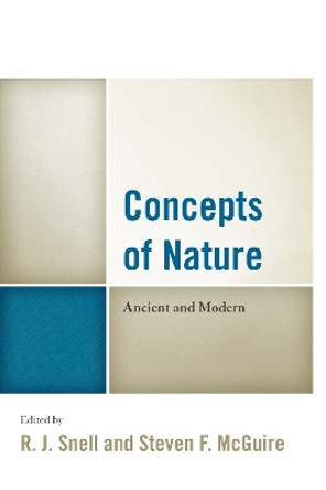 Concepts of Nature: Ancient and Modern by R. J. Snell 9781498527569