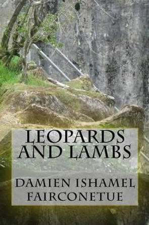 leopards and lambs by Damien Ishamel Fairconetue 9781505620955