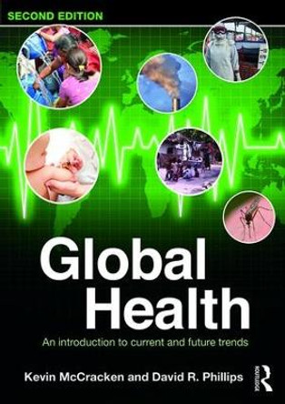 Global Health: An Introduction to Current and Future Trends by Kevin McCracken