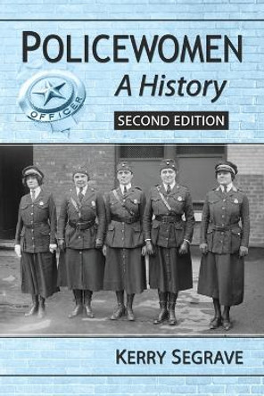 Policewomen: A History by Kerry Segrave 9780786477050