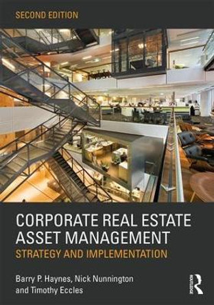 Corporate Real Estate Asset Management: Strategy and Implementation by Barry Haynes