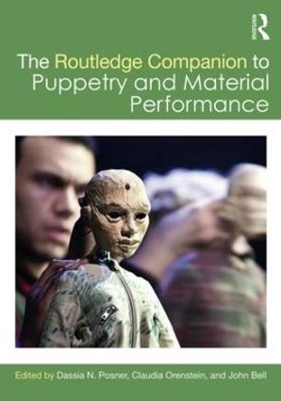 The Routledge Companion to Puppetry and Material Performance by Dassia N. Posner