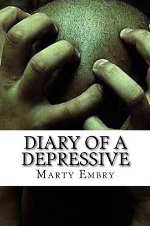 Diary of a Depressive by Marty Embry 9781493620296