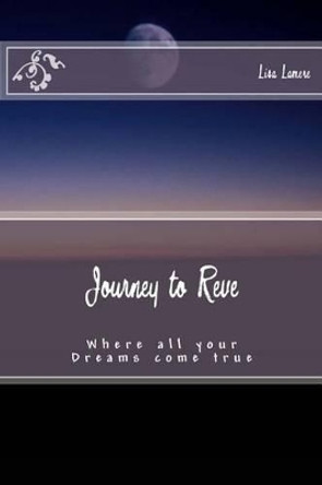 Journey to Reve by Lisa M Lamere 9781495496714