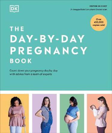 The Day-by-Day Pregnancy Book: Count Down Your Pregnancy Day by Day with Advice from a Team of Experts by Maggie Blott