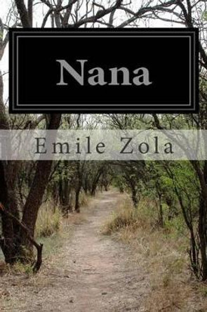 Nana by Emile Zola 9781502509413