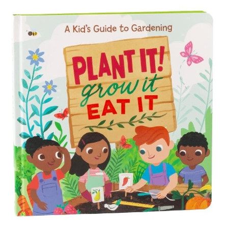 Plant It, Grow It, Eat It! by Little Grasshopper Books 9781645588061