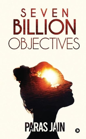 Seven Billion Objectives by Paras Jain 9781647609849