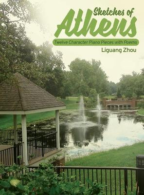 Sketches of Athens: Twelve Character Piano Pieces with Poems by Liguang Zhou 9781648045769