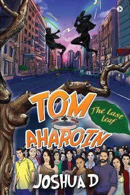 Tom Aharoin: The Last Leaf by Joshua D 9781648287251