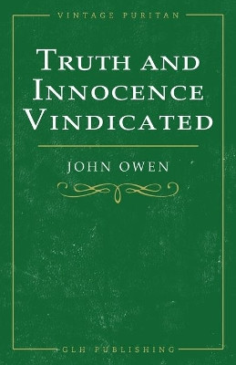 Truth and Innocence Vindicated by John Owen 9781648630187