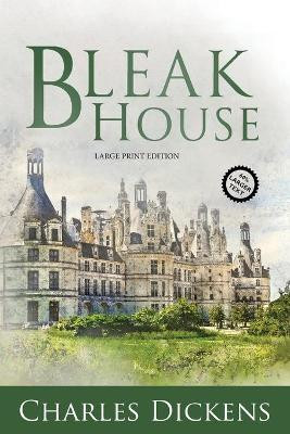 Bleak House (Large Print, Annotated) by Charles Dickens 9781649221049