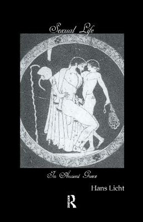Sexual Life In Ancient Greece by Licht
