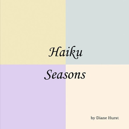 Haiku Seasons by Diane Hurst 9781651075692