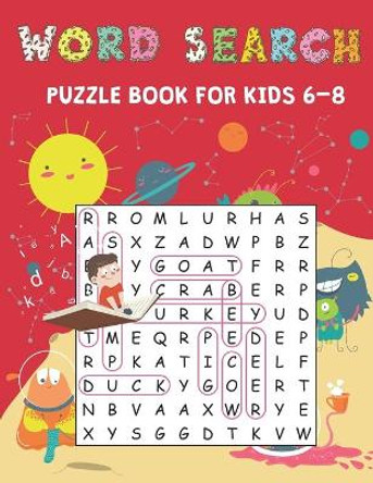 Word Search Puzzle Book for Kids 6-8: 100 Word Find Puzzles to Improve Spelling, Vocabulary, and Memory For Kids (Kids Activity Books) by Domica Willing 9781651382820