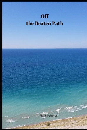 Off the Beaten Path: Cryptoid Monster Adventure Hunting Book by Melody Seelye 9781652870807