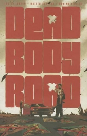 Dead Body Road by Justin Jordan 9781632150479