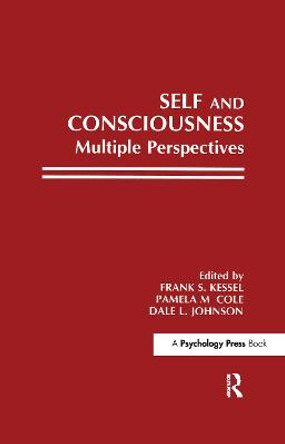 Self and Consciousness: Multiple Perspectives by Frank S. Kessel