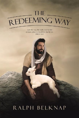The Redeeming Way by Ralph Belknap 9781641145749