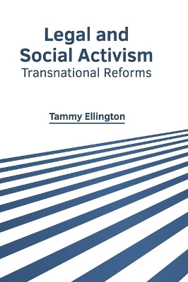 Legal and Social Activism: Transnational Reforms by Tammy Ellington 9781639896943