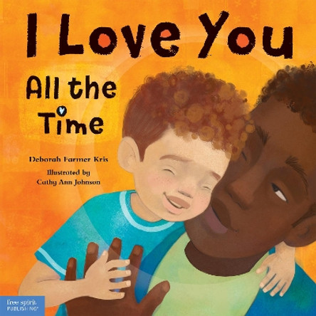 I Love You All the Time by Deborah Farmer Kris 9781631985065