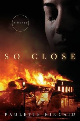 So Close by Paulette Kincaid 9781632323316