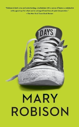 Days: Stories by Mary Robison 9781640091801