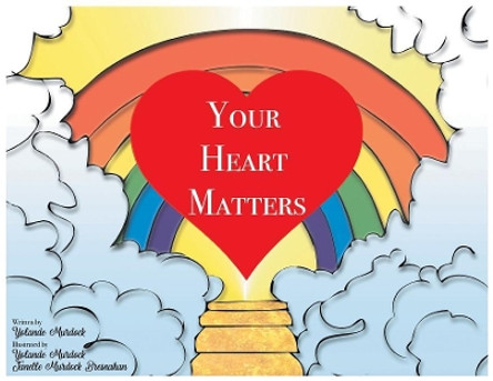 Your Heart Matters by Yolande Murdock 9781640288881