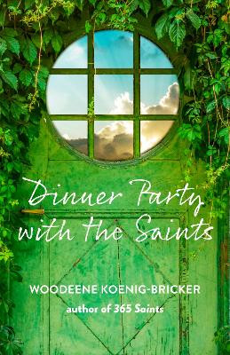 Dinner Party with the Saints by Woodeene Koenig-Bricker 9781640604193