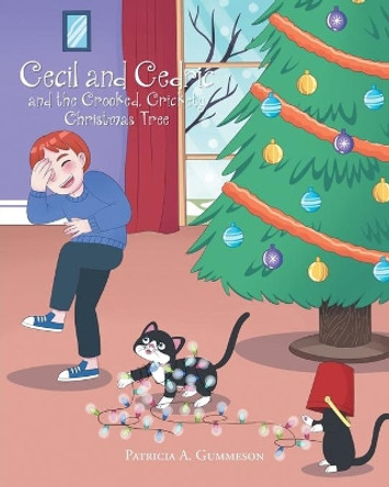 Cecil and Cedric and the Crooked, Crickety Christmas Tree by Patricia A Gummeson 9781641142731 Cecil and Cedric and the Crooked, Crickety Christmas Tree by Patricia A Gummeson 9781641142731