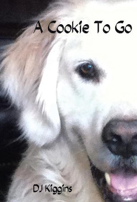 A Cookie to Go by Dj Kiggins 9781641388580