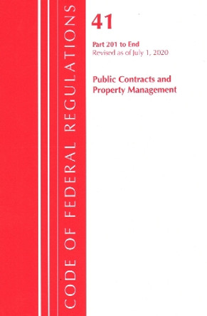 Code of Federal Regulations, Title 41 Public Contracts and Property Management 201-End, Revised as of July 1, 2020 by Office Of The Federal Register (U.S.) 9781641436946