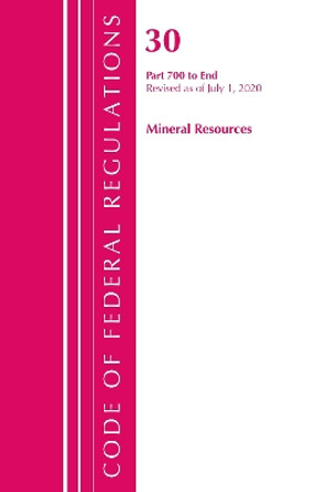 Code of Federal Regulations, Title 30 Mineral Resources 700-End, Revised as of July 1, 2020 by Office Of The Federal Register (U.S.) 9781641436304