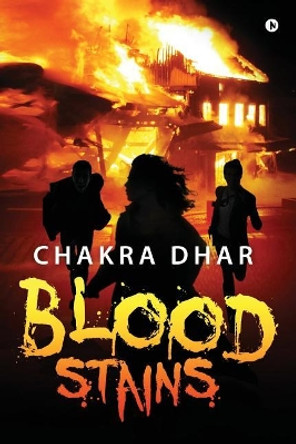 Blood Stains by Chakra Dhar 9781642498288