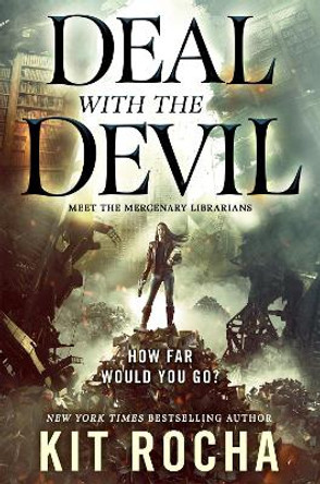 Deal with the Devil: A Mercenary Librarians Novel by Kit Rocha