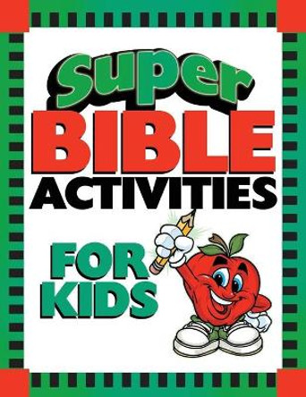 Super Bible Activities for Kids by Ken Save 9781643528441