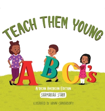 Teach Them Young ABC's African American Edition by Shamariah Starr 9780578993850