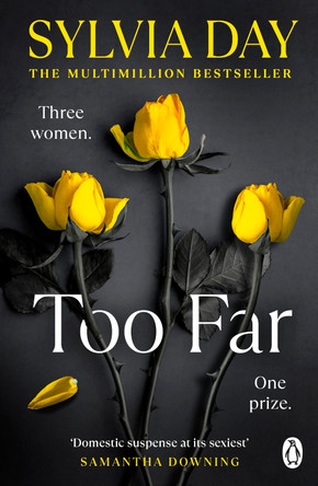 Too Far: The scorching new novel from the bestselling author of So Close (Blacklist) by Sylvia Day 9781405918398