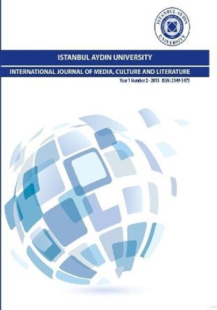 Istanbul Aydin University International Journal of Media, Culture and Literature by Muhammed Nacar 9781642260946