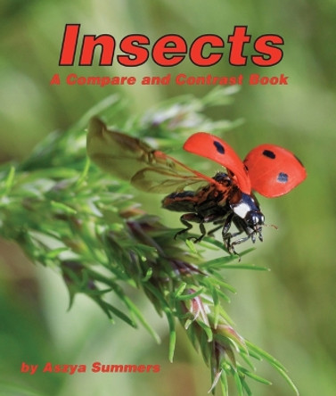 Insects: A Compare and Contrast Book by Aszya Summers 9781643519920